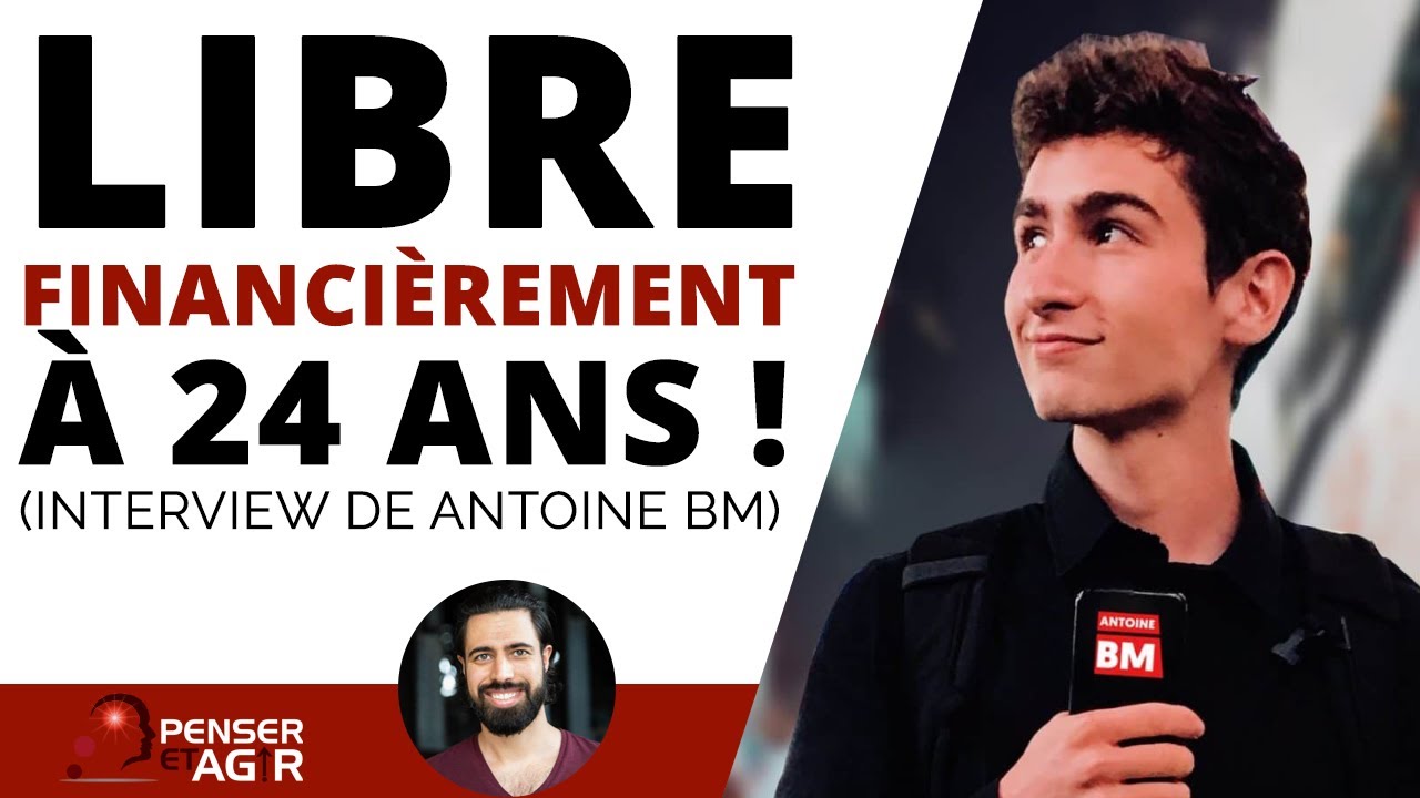Comment être totalement LIBRE à 24 ans ? (Interview de Antoine BM)