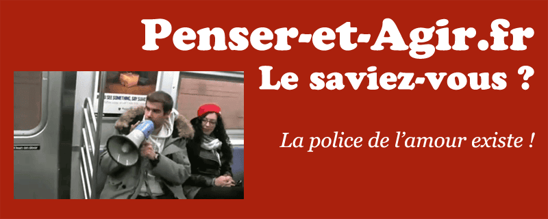 Le saviez-vous ? La police de l’amour existe !