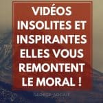 Vidéos insolites et inspirantes : elles vous remontent le moral !