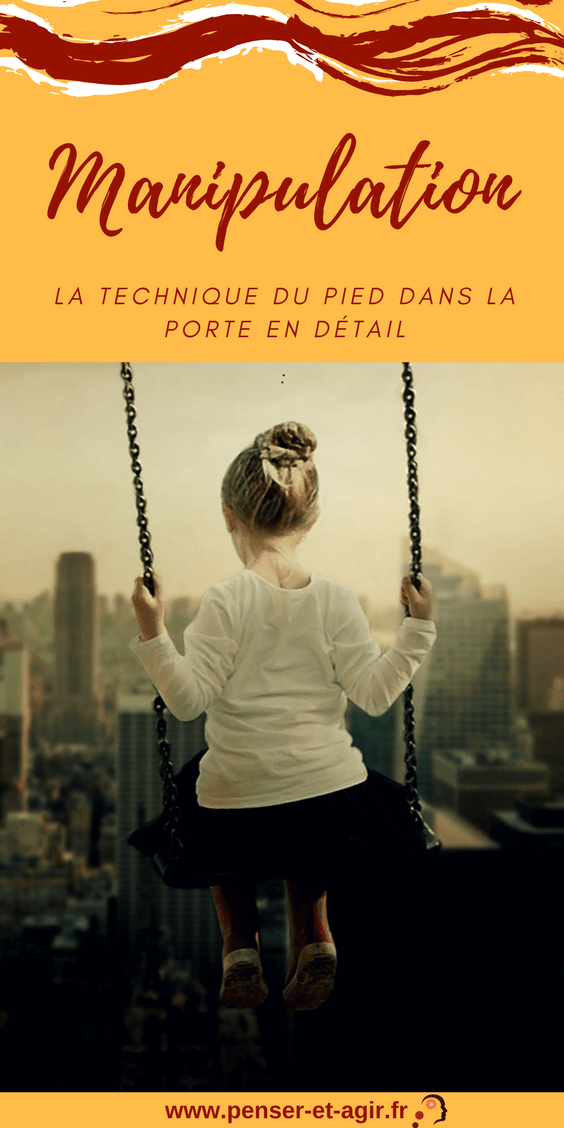 Manipulation : la technique du pied dans la porte en détail
Manipulation : apprendre et comprendre la technique du pied dans la porte. Une technique de manipulation incontournable présentée en détail.