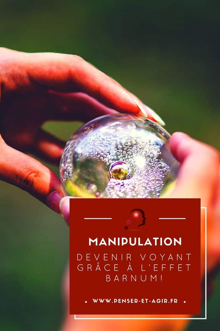 Manipulation : devenir voyant grâce à l'effet Barnum !
Croyez-vous aux horoscopes ? A la voyance ? Aux tests de personnalité ? Découvrez l'effet Barnum, une technique de manipulation puissante !