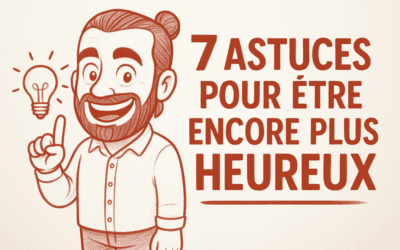 7 astuces pour être encore plus heureux