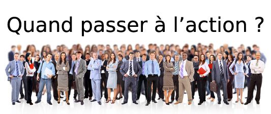 Quand passer à l’action ? 70 blogueurs s’expriment !