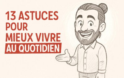 13 astuces pour mieux vivre au quotidien : l’e-book gratuit !
