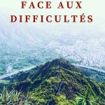 Comment faire face aux difficultés ?