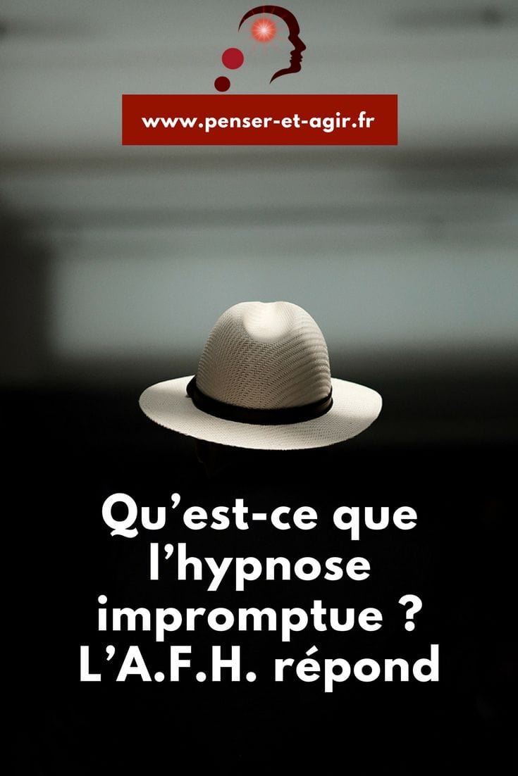 Qu'est-ce que l'hypnose impromptue ? L'A.F.H. répond
Qu'est-ce que l'hypnose ? Qu'est-ce que l'hypnose impromptue ? L'Association France Hypnose (A.F.H.) répond à ces questions dans une interview très complète