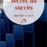 Voici le secret du succès