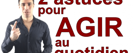 2 astuces pour agir au quotidien