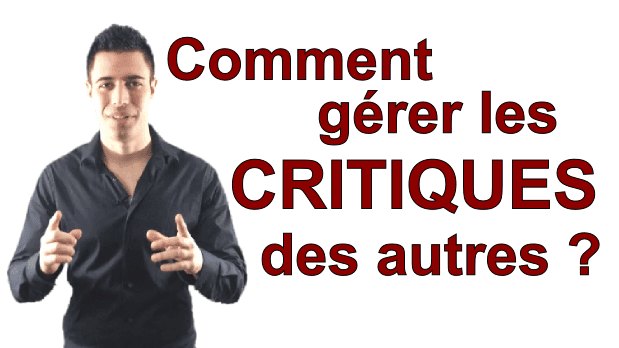 Comment gérer les critiques des autres