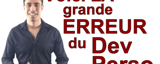 Voici la grande erreur du développement personnel
