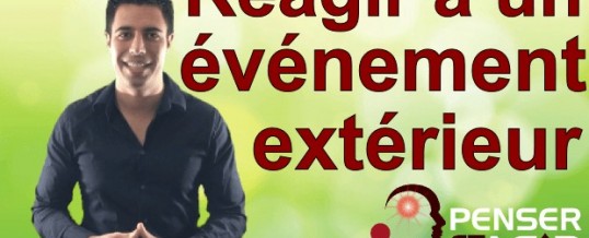 Les 2 façons de réagir face à un événement imprévisible