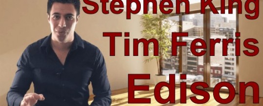 Stephen King, Tim Ferris et Thomas Edison