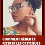 Comment gérer et filtrer les critiques des autres ?