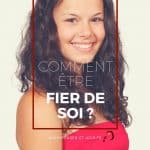 Comment être fier de soi ?