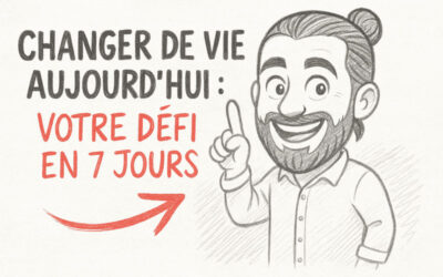 Changer de vie aujourd’hui ? Voici votre défi des 7 jours !