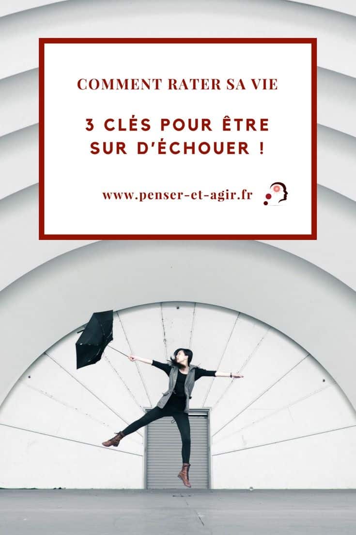 Comment rater sa vie : 3 clés pour être sur d'échouer !
Comment rater sa vie ? Quelles sont les astuces pour rater sa vie ? Cet article vous donne 3 clés pour être certain d'échouer tout ce que vous entreprenez.