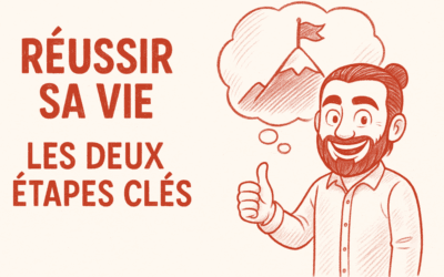 Comment réussir sa vie en suivant deux étapes simples ?