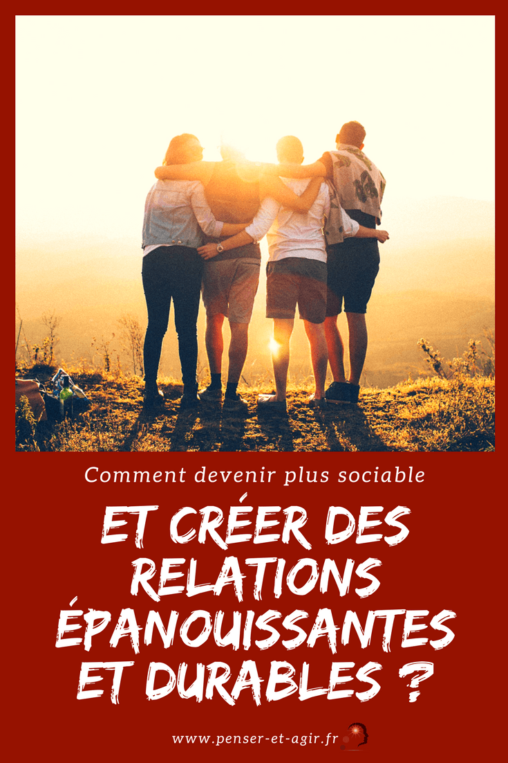 Comment devenir plus sociable et créer des relations épanouissantes et durables ?
La sociabilité est l'un des aspects les plus importants du développement personnel ! Ces 3 clés vous aideront concrètement à devenir plus sociable