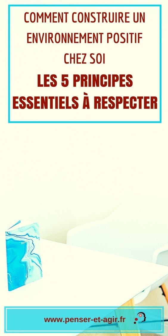 Comment construire un environnement positif chez soi ? Les 5 principes essentiels à respecter
Construire un environnement positif est nécessaire pour rester motivé au quotidien et à long terme. Voici 5 principes simple à appliquer pour vous y aider.