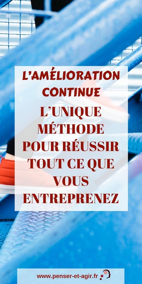 L’amélioration continue : l’unique méthode pour réussir tout ce que vous entreprenez
Découvrez les 4 étapes de l 'amélioration continue, une philosophie de vie qui vous invite à progresser au quotidien en agissant par petites étapes.