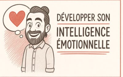 Comment développer son intelligence émotionnelle ?