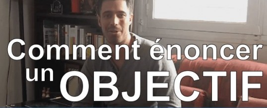 Comment énoncer un objectif ?