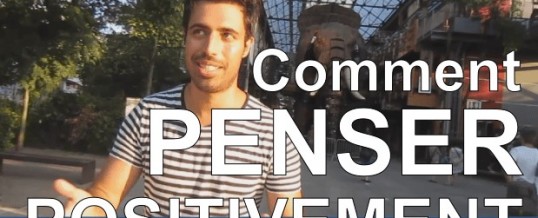 Comment penser positivement au quotidien ?