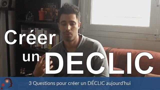 3 questions pour créer un déclic aujourd’hui