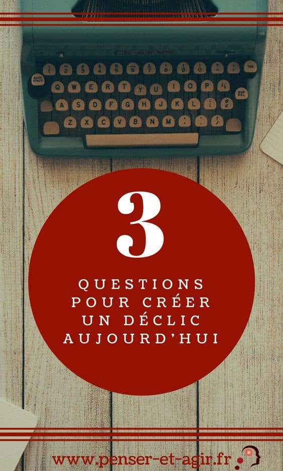 3 questions pour créer un déclic aujourd'hui
Bienvenue dans l'épisode 11 de la série
