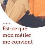 Est-ce que mon métier me convient vraiment ?