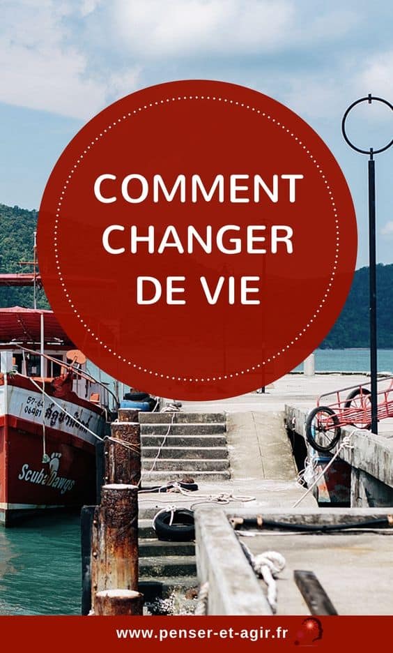 Comment changer de vie ?
Lorsqu'il y a un pourquoi, généralement il y a un comment qui suit. Aujourd’hui, on va voir comment changer de vie.