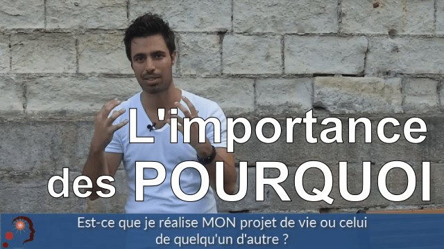 Quelle est l’importance des « Pourquoi » ?