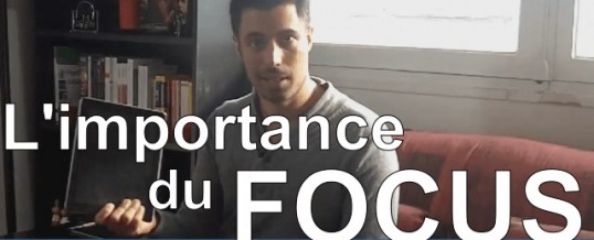 L’importance du focus
