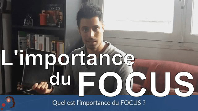 L'importance du focus