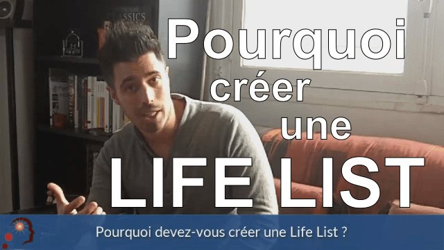 Pourquoi et comment rédiger sa life list ?