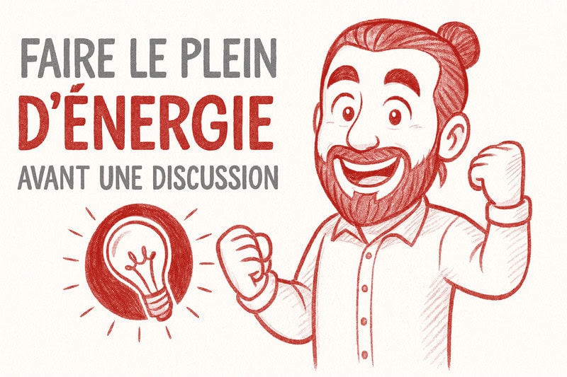 Comment faire le plein d’énergie avant une discussion ?