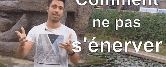 Comment ne pas se mettre en colère ?
