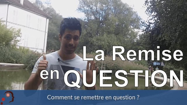 Comment se remettre en question ?