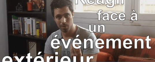 Comment réagir face à un événement extérieur ?