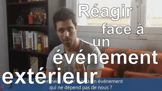 Comment réagir face à un événement extérieur ?