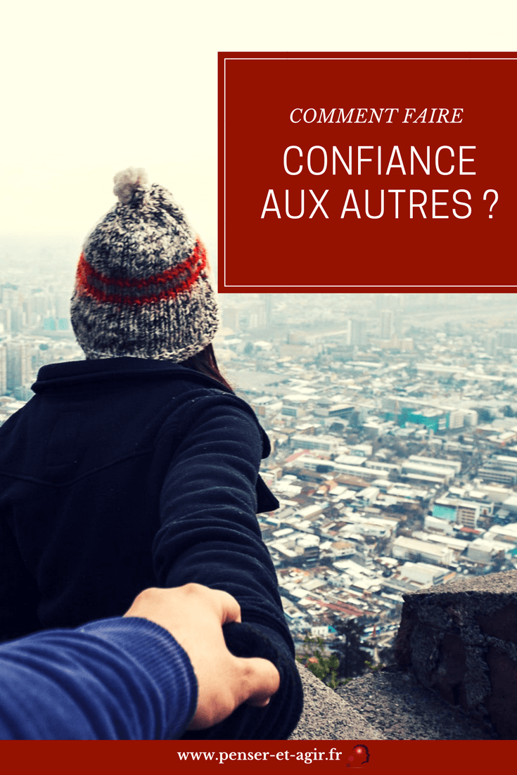 Comment faire confiance aux autres ?
Apprendre à faire confiance aux autres n'est pas quelque chose d'inné. Pourtant il existe des clés simples à appliquer (le 2e vous étonnera) pour y arriver.