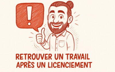 Comment vite retrouver un travail après un licenciement ?