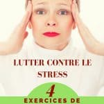 Lutter contre le stress : 4 exercices de relaxation pour dire adieu au stress !