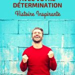 Comment franchir la porte du succès avec votre détermination (histoire inspirante)