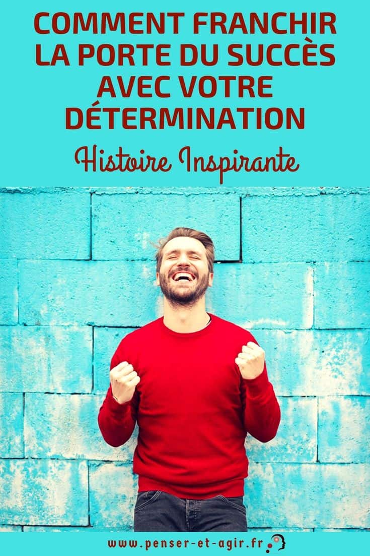 Comment franchir la porte du succès avec votre détermination (histoire inspirante)
Est-ce que vous aimez les histoires ? Aujourd’hui je vais vous raconter une qui va vous motiver et vous montrer que pouvez atteindre vos objectifs même les plus difficiles.