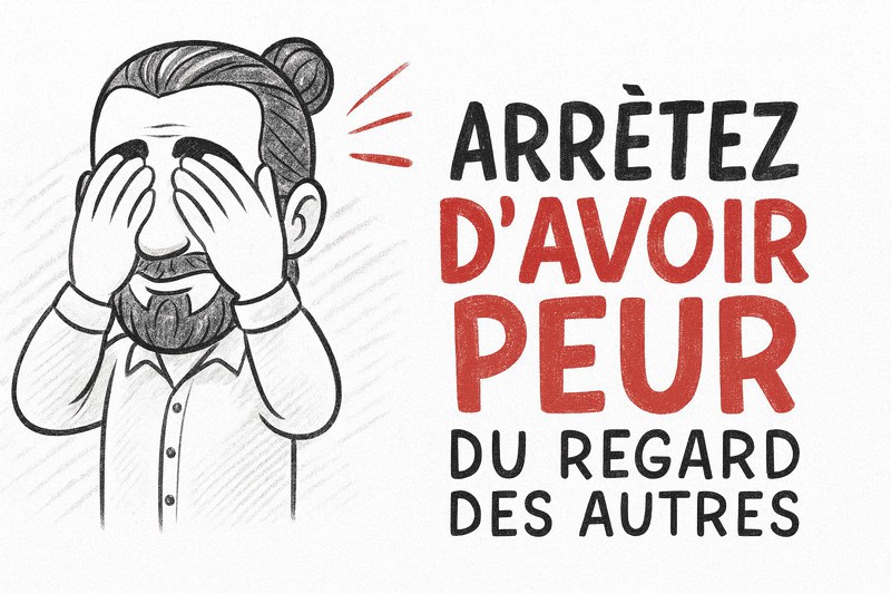 Comment ne plus avoir peur du regard des autres