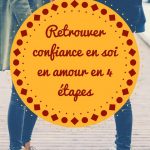 Retrouver confiance en soi en amour en 4 étapes