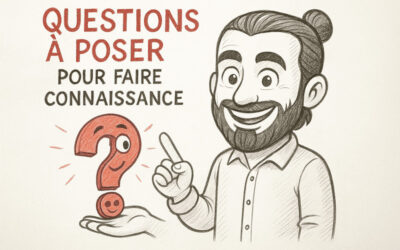 Questions à poser pour faire connaissance : ce qu’il faut toujours demander