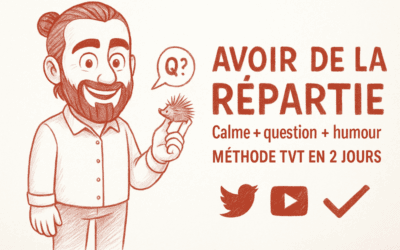 Comment avoir de la répartie en seulement 2 jours avec la méthode TVT