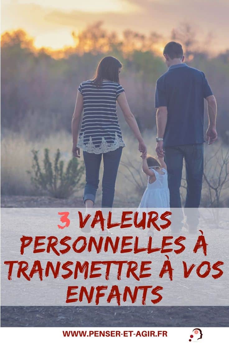 3 valeurs personnelles à transmettre à vos enfants
Cet article passe en revue les 3 valeurs personnelles essentielles à votre épanouissement personnel qu'il faut absolument transmettre à vos enfants.